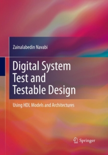 Image for Digital System Test and Testable Design : Using HDL Models and Architectures