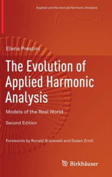 Image for The evolution of applied harmonic analysis  : models of the real world
