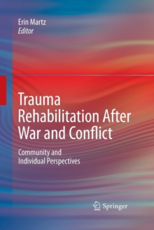 Image for Trauma Rehabilitation After War and Conflict : Community and Individual Perspectives