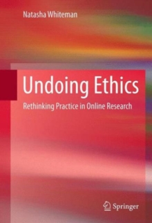 Image for Undoing ethics  : rethinking practice in online research
