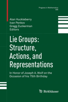 Image for Lie Groups: Structure, Actions, and Representations : In Honor of Joseph A. Wolf on the Occasion of his 75th Birthday