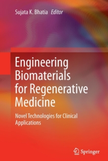 Image for Engineering Biomaterials for Regenerative Medicine : Novel Technologies for Clinical Applications