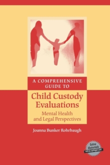 Comprehensive Guide to Child Custody Evaluations: Mental Health and Legal Perspectives