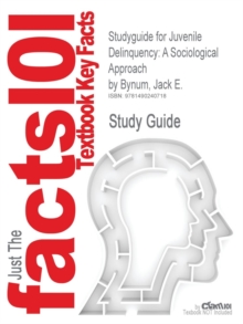 Image for Studyguide for Juvenile Delinquency : A Sociological Approach by Bynum, Jack E.