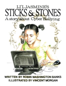 Image for Li'l Jasmine's Sticks & Stones: A Story About Cyberbullying