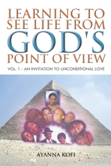 Image for Learning to See Life from God's Point of View: Vol. 1 - an Invitation to Unconditional Love