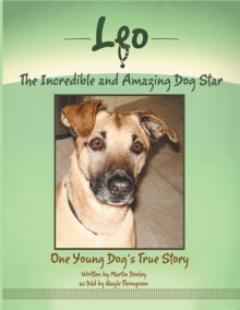 Image for Leo, the Incredible and Amazing Dog Star: One Young Dog'S True Story.