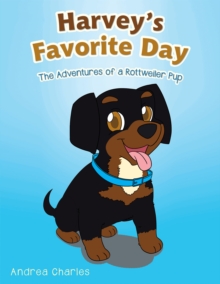 Image for Harvey's Favorite Day: The Adventures of a Rottweiler Pup