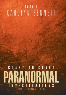 Image for Coast to Coast Paranormal Investigation : The Journey Back