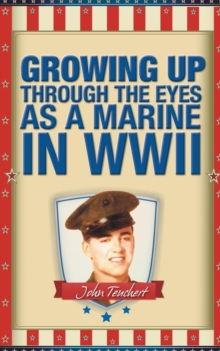 Image for Growing Up Through the Eyes as a Marine in WWII