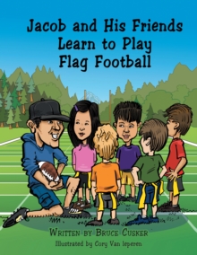 Image for Jacob and His Friends Learn to Play Flag Football.