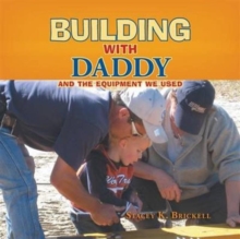 Image for Building with Daddy : And the Equipment We Used