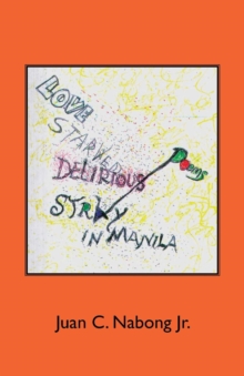 Image for Love Starved Delirious Poems Stray in Manila