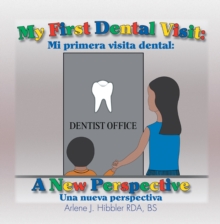 Image for My First Dental Visit: A New Perspective: Mi Primera Visita Dental: Una Nueva Perspectiva