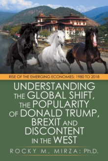 Image for Understanding the Global Shift, the Popularity of Donald Trump, Brexit and Discontent in the West