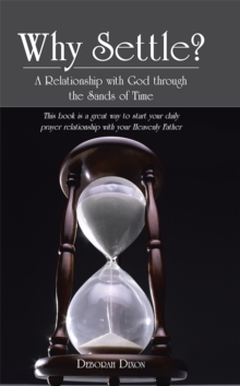Image for Why Settle?: A Relationship with God Through the Sands of Time