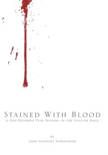 Image for Stained with Blood : A One-Hundred Year History of the English Bible