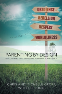 Image for Parenting by Design: Discovering God'S Original Design for Your Family.