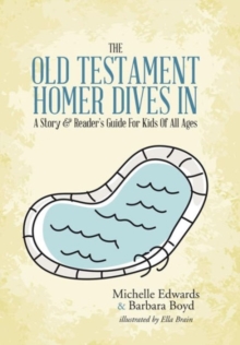 Image for The Old Testament : Homer Dives In; A Story & Reader's Guide For Kids Of All Ages