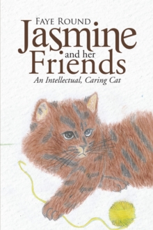 Image for Jasmine and Her Friends: An Intellectual, Caring Cat