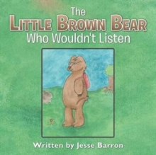 Image for The Little Brown Bear Who Wouldn't Listen