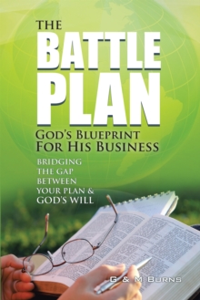 Image for Battle Plan: God'S Blueprint for His Business: Bridging the Gap Between Your Plan & God'S Will