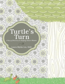 Image for Turtle's Turn : A Story of Discovery, Hope, and Social Responsibility Gleaned upon Studying Creation's Wonders
