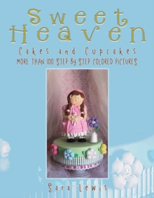 Image for Sweet Heaven: Cakes and Cupcakes