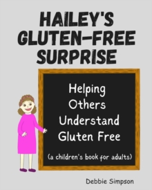 Image for Hailey's Gluten Free Surprise : Helping Others Understand Gluten Free