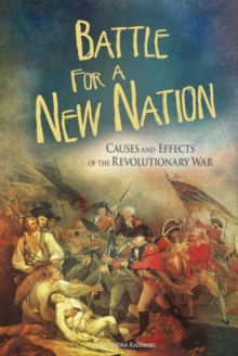 Battle for a New Nation: Causes and Effects of the Revolutionary War