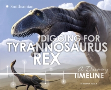 Image for Digging for Tyrannosaurus rex  : a discovery timeline