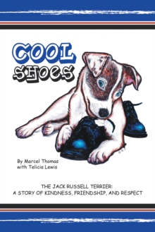 Image for Cool Shoes: The Jack Russell Terrier: a Story of Kindness, Friendship, and Respect