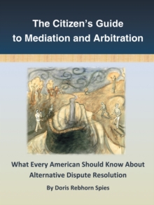 Image for Citizen'S Guide to Mediation and Arbitration: What Every American Should Know About Alternative Dispute Resolution