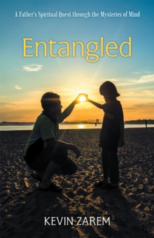 Image for Entangled: A Father'S Spiritual Quest Through the Mysteries of Mind