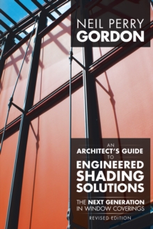Image for Architect's Guide to Engineered Shading Solutions: The Next Generation in Window Coverings