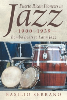 Image for Puerto Rican Pioneers in Jazz, 1900-1939