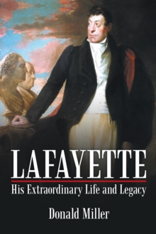 Image for Lafayette: His Extraordinary Life and Legacy