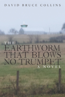 Image for Earthworm That Blows No Trumpet: A Novel