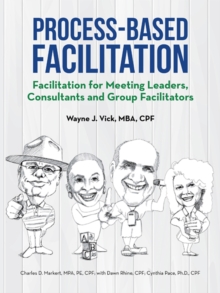 Image for Process-Based Facilitation: Facilitation for Meeting Leaders, Consultants and Group Facilitators