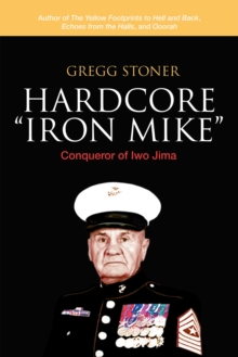 Image for Hardcore &quot;Iron Mike&quote: Conqueror of Iwo Jima