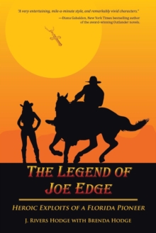 Image for The Legend of Joe Edge : Heroic Exploits of a Florida Pioneer