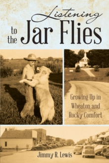 Image for Listening to the Jar Flies: Growing up in Wheaton and Rocky Comfort