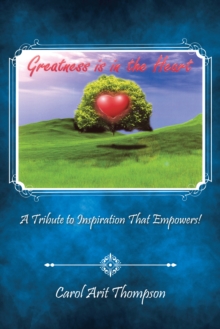 Image for Greatness Is in the Heart: A Tribute to Inspiration That Empowers!