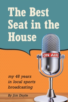 Image for Best Seat in the House: My 48 Years in Local Sports Broadcasting