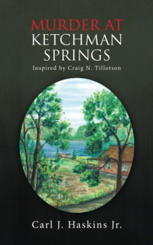 Image for Murder at Ketchman Springs: Inspired by Craig N. Tillotson