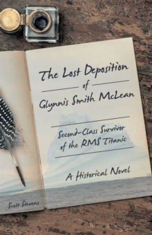 Image for Lost Deposition of Glynnis Smith Mclean, Second-Class Survivor of the Rms Titanic: A Historical Novel