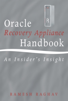 Image for Oracle Recovery Appliance Handbook: An Insider'S Insight