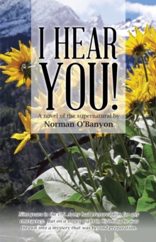 Image for I Hear You!: A Novel of the Supernatural by Norman O'Banyon