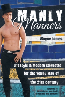 Image for Manly Manners: Lifestyle & Modern Etiquette for the Young Man of the 21St Century