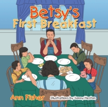 Image for Betsy's First Breakfast.